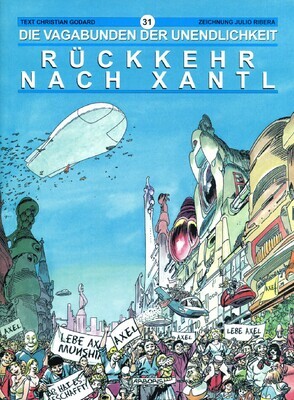 Die Vagabunden der Unendlichkeit 31 »Rückkehr nach Xantl« (Arboris, 1. Auflage 2004) Z. 0-1 Die Vagabunden der Unendlichkeit 31 »Rückkehr nach Xantl« (Arboris, 1. Auflage 2004) Z. 0-1