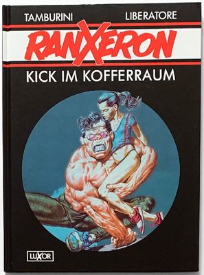 Ranxeron 2 »Kick im Kofferraum« (HC, Luxor, 1. Auflage 1992) Z. 0-1 Ranxeron 2 »Kick im Kofferraum« (HC, Luxor, 1. Auflage 1992) Z. 0-1