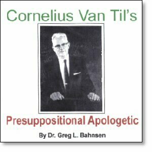 Van Til's Presuppositional Apologetic