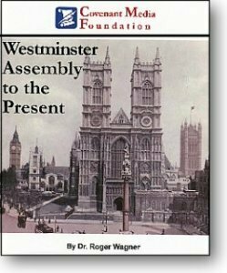The Westminster Assembly to the Present