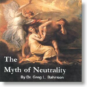 Jesus is Lord Over All: The Myth of Neutrality
