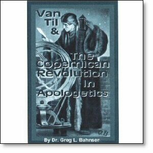 Van Til & the Copernican Revolution in Apologetics