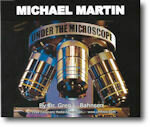 Michael Martin Under the Microscope -