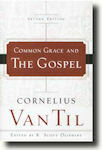 Common Grace and the Gospel Second Edition