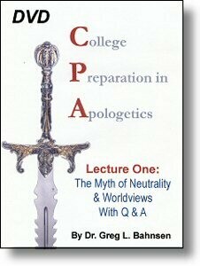 DVD138 College Prep for Apologetics: The Myth of Neutrality &amp; Worldviews, Q &amp; A