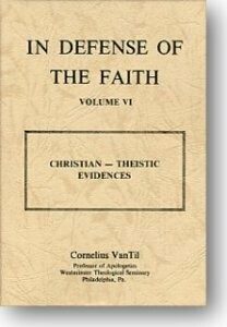 In Defense of the Faith, Vol. III: Christian Theistic Evidences