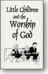 Little Children and the Worship of God