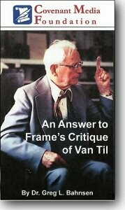 Answer to Frame's Critique of Van Til - Available Once Again