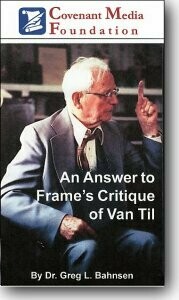 Answer to Frame&#39;s Critique of Van Til - Available Once Again