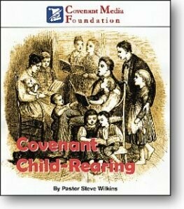 Covenant Child-Rearing