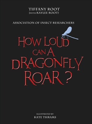 How Loud Can a Dragonfly Roar? - B3 How Loud Can a Dragonfly Roar? - B3