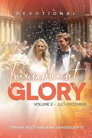 Triumphant Glory Devotional VOLUME 2 (July-Dec) - B17