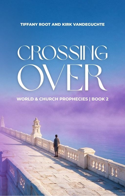 Crossing Over: World &amp; Church Prophecies Book 2 - B19