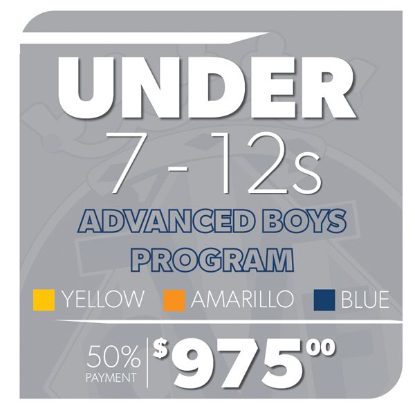 U7 – U12 Boys Advanced Program (Yellow /Amarillo / Blue)  - REGISTRATION 2026 - 50% Payment