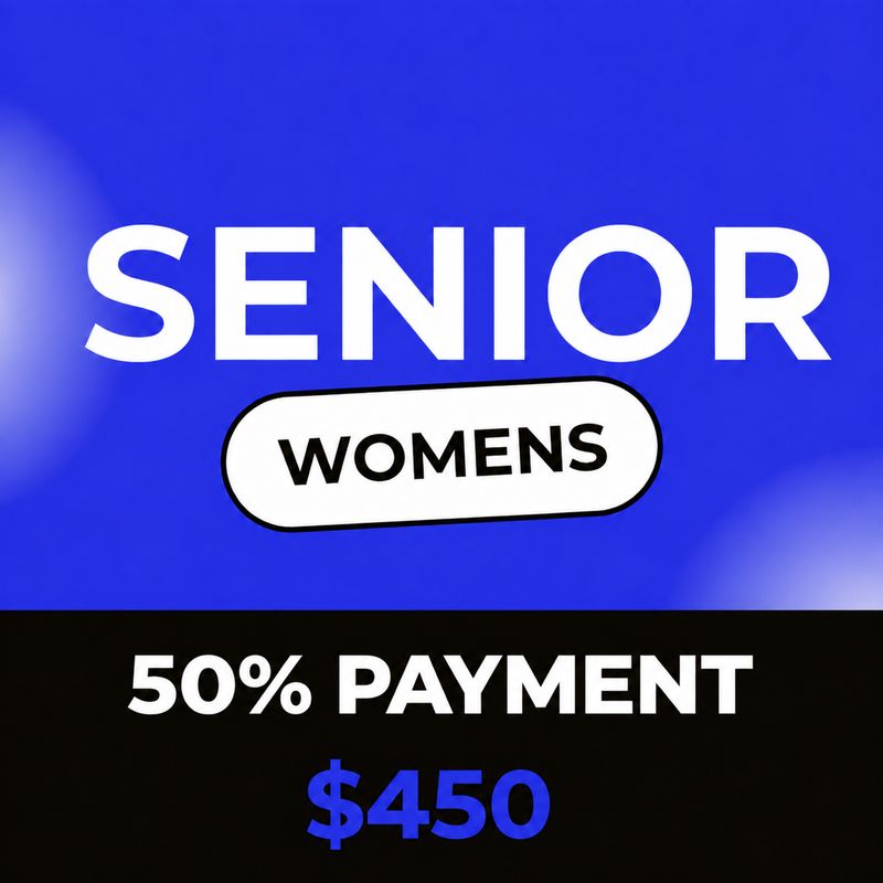 SENIOR WOMENS - REGISTRATION 2026 - 50% Payment
