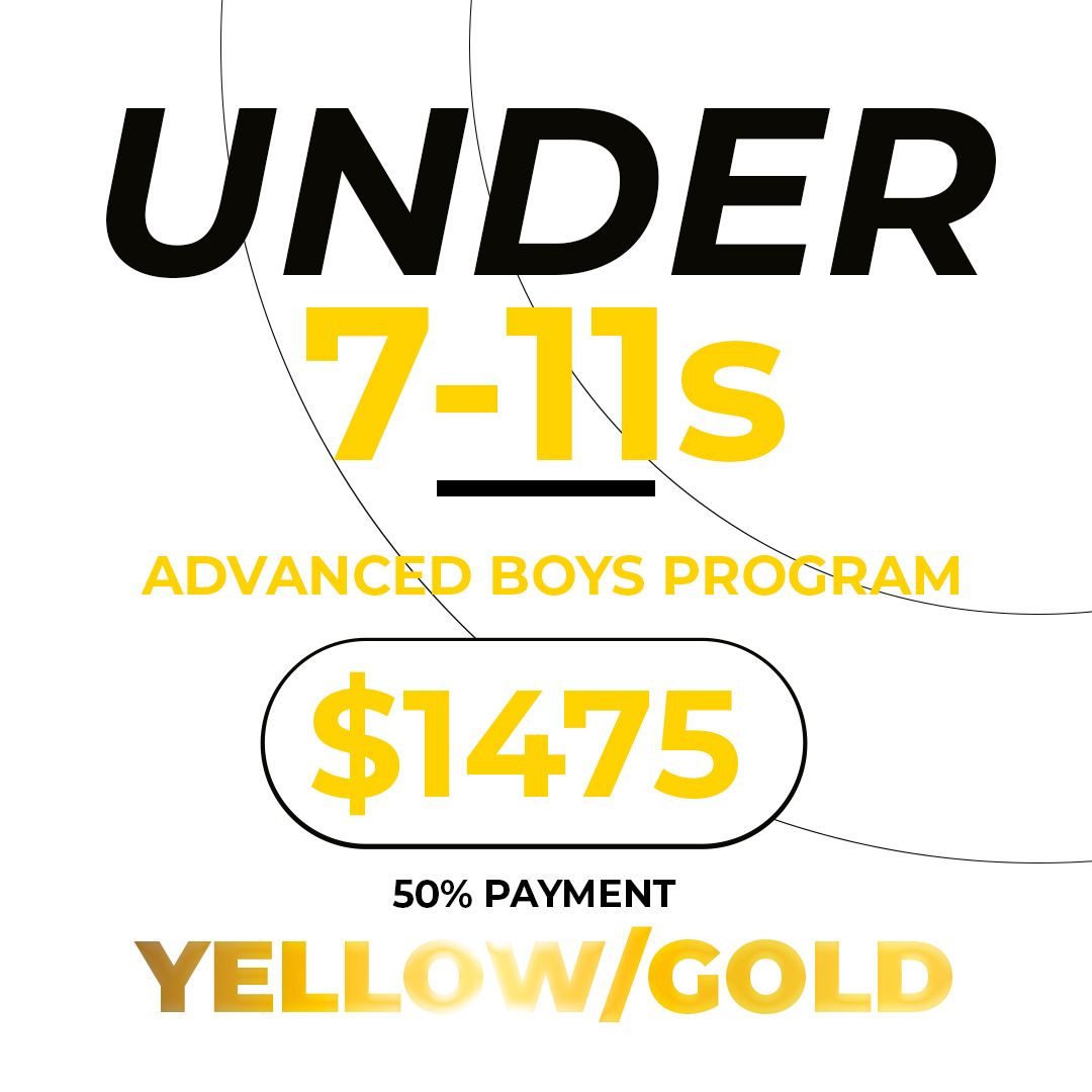 U7 – U11s Advanced Boys Program (Yellow /Gold)  - REGISTRATION 2027 - 50% Payment