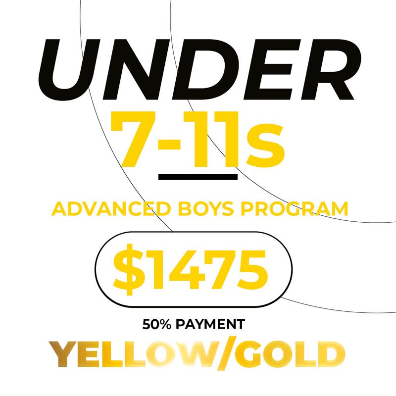 U7 – U11s Advanced Boys Program (Yellow /Gold)  - REGISTRATION 2027 - 50% Payment