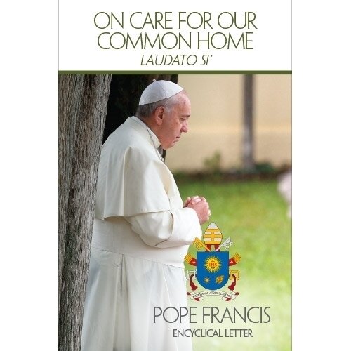 On Care For Our Common Home- Laudato Si'