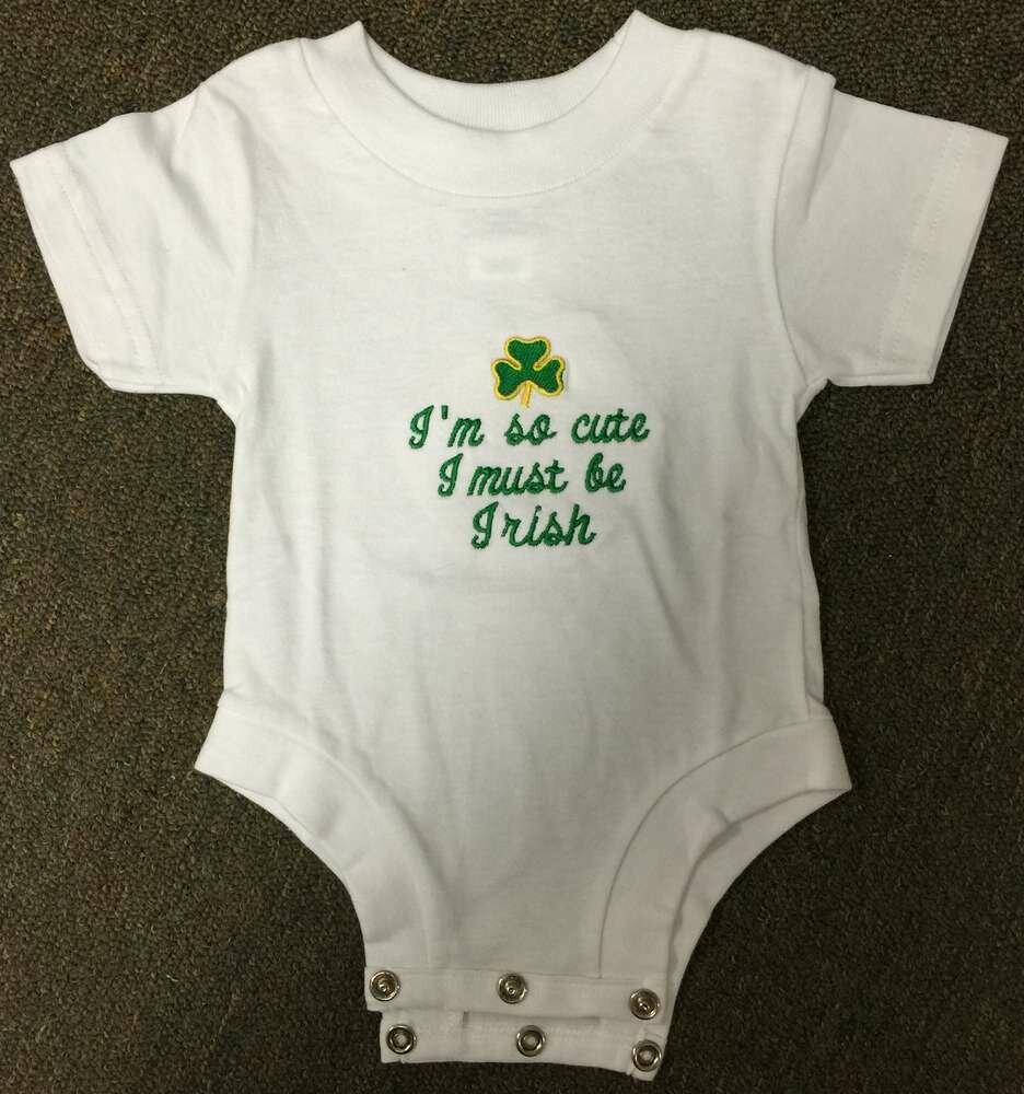 "I'm so cute I must be Irish" Onesie