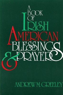 A Book of Irish American Blessings &amp; Prayers