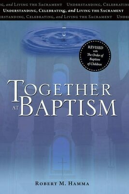 Together at Baptism (4th Edition) - Preparing, Celebrating, and Living the Sacrament