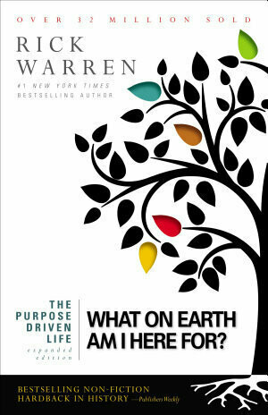 The Purpose Driven Life: What on Earth Am I Here For? (Expanded) Book