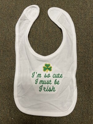 "I'm so cute I must be Irish" Baby Bib