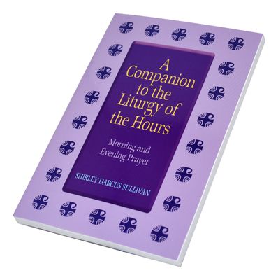 A Companion to the Liturgy of the Hours