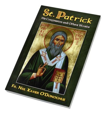 St. Patrick: His Confession and Other Works Paperback