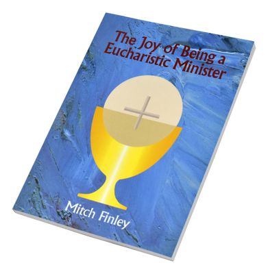 The Joy of Being a Eucharistic Minister