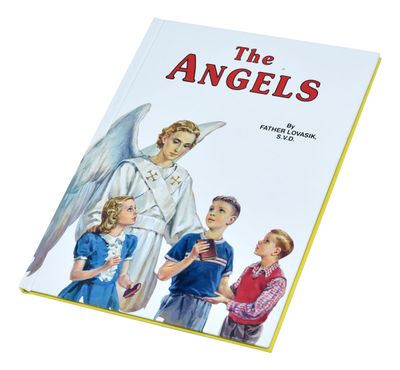 The Angels: God&#39;s Messengers and our Helpers