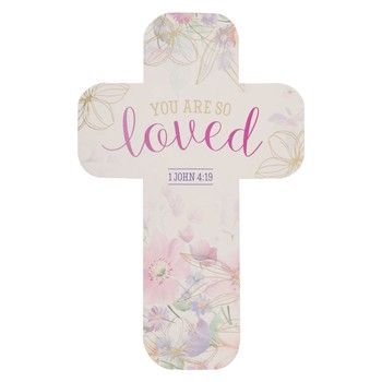 You Are So Loved Cross Bookmark - 1 John 4:19