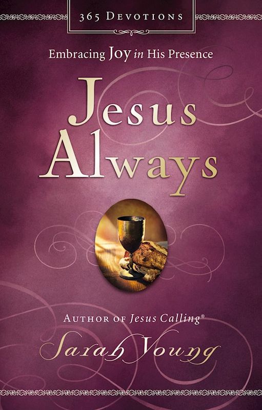 Jesus Always - Embracing Joy In His Presence