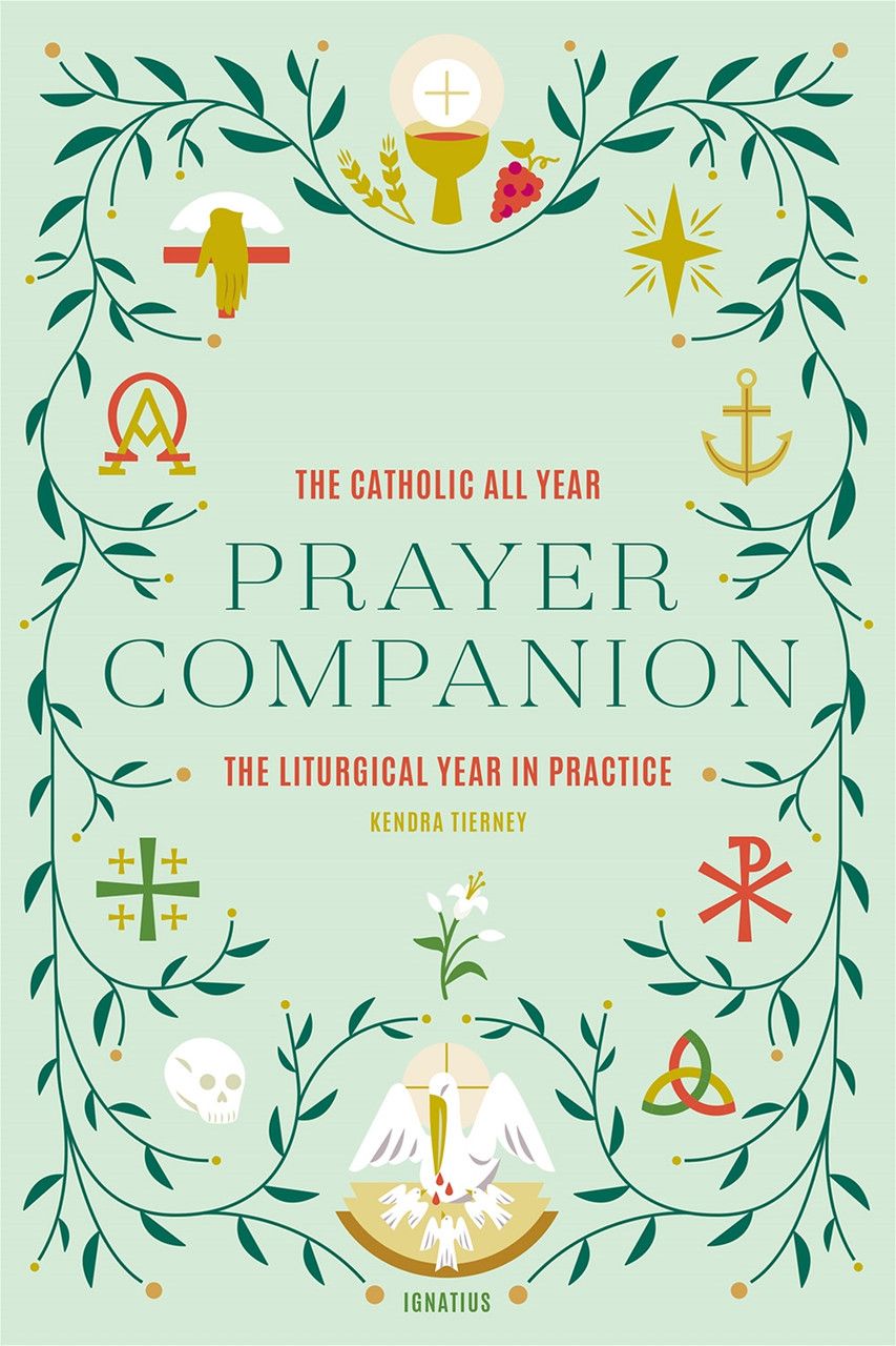 The Catholic All Year Prayer Companion, The Liturgical Year in Practice