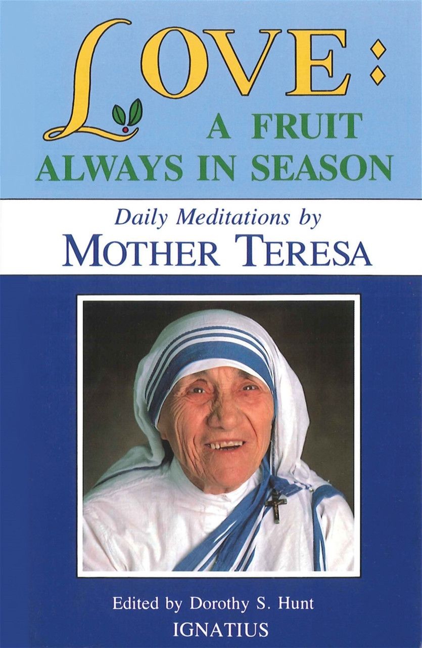 Love: A Fruit Always in Season, Daily Meditations by Mother Teresa, Disc.