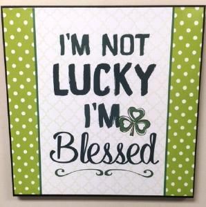 I&#39;m Not Lucky I&#39;m Blessed Wood Sign