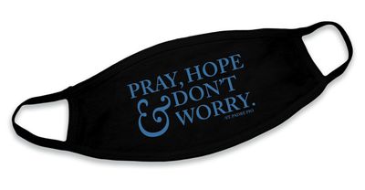 &quot;Pray, Hope, And Don&#39;t Worry&quot; Mask Disc.