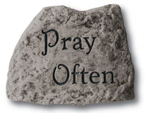 Pray Often Stone, Old Stone Finish