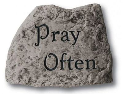 Pray Often Stone, Old Stone Finish