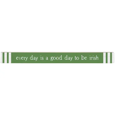 Good Day Irish - Desk/Tabletop Sign