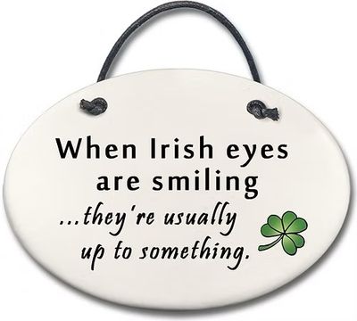&quot;When Irish Eyes Are Smiling...&quot; Medium Hanging Plaque, Disc.