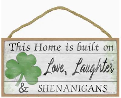 This House Was Built On Love, Laughter and Shenanigans Sign