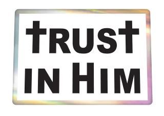 &quot;Trust In Him&quot; Decal
