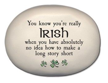 &quot;You know you&#39;re really Irish when..&quot; Ceramic Stone