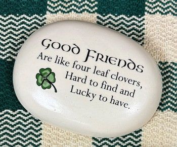 &quot;Good friends are like four-leaf clovers&quot; Ceramic Stone