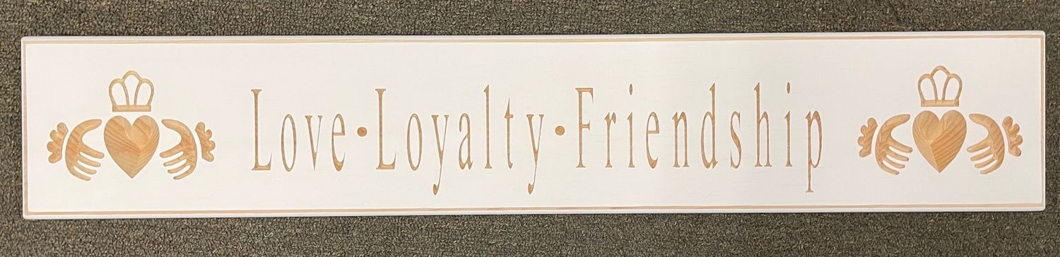 Love Loyalty Friendship Antique White Wood Sign Love Loyalty Friendship Antique White Wood Sign