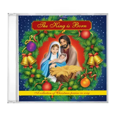 CD- The King is Born - A Collection of Christmas Praises Disc.