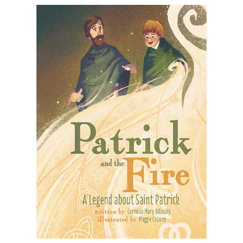 Patrick and The Fire- A Legend About St Patrick