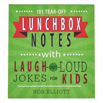 101 Lunchbox Notes with Laugh-Out-Loud Jokes for Kids 101 Lunchbox Notes with Laugh-Out-Loud Jokes for Kids