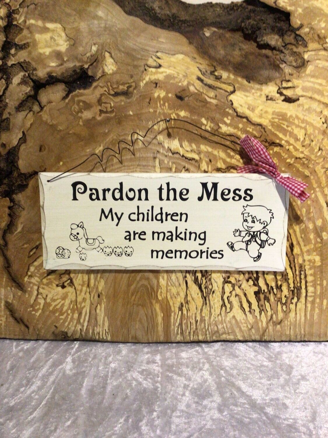 Pardon the Mess Wall Hanging Sign